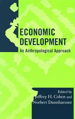 Sviluppo economico: Un approccio antropologico Volume 19 - Economic Development: An Anthropological Approach Volume 19