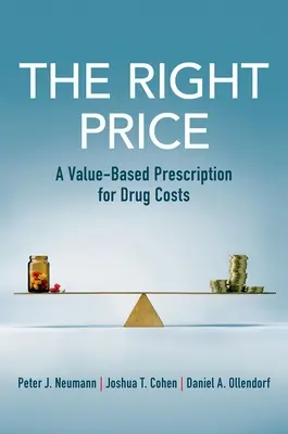 Il prezzo giusto - Una ricetta basata sul valore per i costi dei farmaci - Right Price - A Value-Based Prescription for Drug Costs