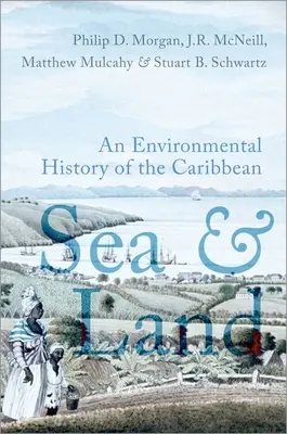 Mare e terra - Una storia ambientale dei Caraibi - Sea and Land - An Environmental History of the Caribbean