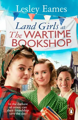 Ragazze di terra alla libreria del tempo di guerra - Land Girls at the Wartime Bookshop