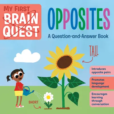 Il mio primo Brain Quest: Gli opposti: Un libro di domande e risposte - My First Brain Quest: Opposites: A Question-And-Answer Book