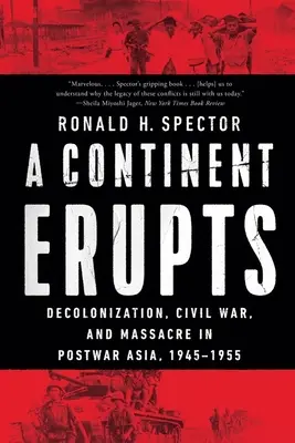 Un continente in fiamme: Decolonizzazione, guerra civile e massacro nell'Asia del dopoguerra, 1945-1955 - A Continent Erupts: Decolonization, Civil War, and Massacre in Postwar Asia, 1945-1955