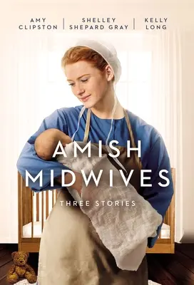 Levatrici Amish: Tre storie - Amish Midwives: Three Stories