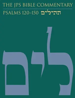 Il Commentario biblico JPS: Salmi 120-150: Volume 5 - The JPS Bible Commentary: Psalms 120-150: Volume 5