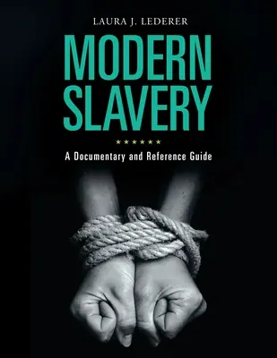 La schiavitù moderna: Un documentario e una guida di riferimento - Modern Slavery: A Documentary and Reference Guide