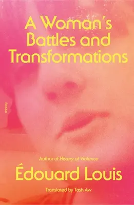 Battaglie e trasformazioni di una donna - A Woman's Battles and Transformations