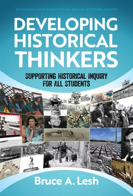Sviluppare i pensatori storici: Sostenere l'indagine storica per tutti gli studenti - Developing Historical Thinkers: Supporting Historical Inquiry for All Students