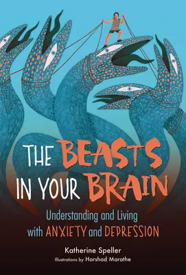 Le bestie nel cervello: Capire e vivere l'ansia e la depressione - The Beasts in Your Brain: Understanding and Living with Anxiety and Depression