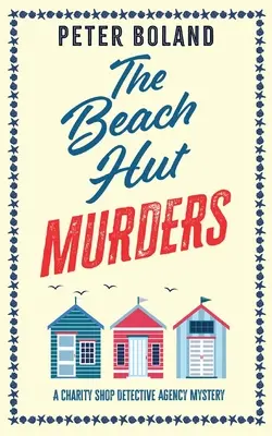 THE BEACH HUT MURDERS un giallo assolutamente avvincente e ricco di colpi di scena - THE BEACH HUT MURDERS an absolutely gripping cozy mystery filled with twists and turns