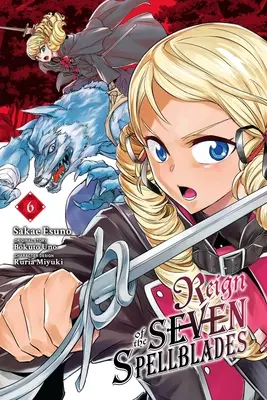 Il Regno delle Sette Lame Incantate, Vol. 6 (Manga) - Reign of the Seven Spellblades, Vol. 6 (Manga)
