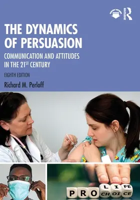 Le dinamiche della persuasione: Comunicazione e atteggiamenti nel XXI secolo - The Dynamics of Persuasion: Communication and Attitudes in the 21st Century