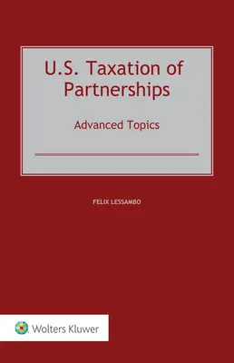 Tassazione delle società di persone negli Stati Uniti: Argomenti avanzati - U.S. Taxation of Partnerships: Advanced Topics