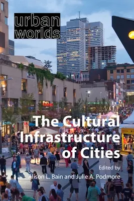 L'infrastruttura culturale delle città - The Cultural Infrastructure of Cities