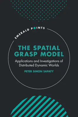 Il modello di presa spaziale: Applicazioni e indagini sui mondi dinamici distribuiti - The Spatial Grasp Model: Applications and Investigations of Distributed Dynamic Worlds
