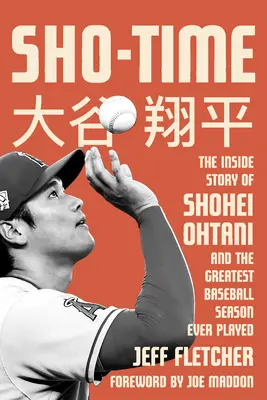 Sho-Time: La storia interna di Shohei Ohtani e della più grande stagione di baseball mai giocata - Sho-Time: The Inside Story of Shohei Ohtani and the Greatest Baseball Season Ever Played