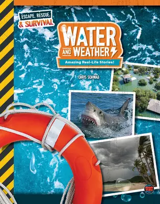 Acqua e tempo atmosferico, classi 4-9: incredibili storie di vita reale! - Water and Weather, Grades 4 - 9: Amazing Real-Life Stories!