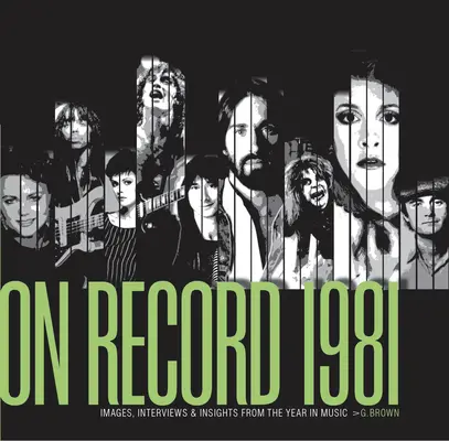 On Record - Vol. 4: 1981: Immagini, interviste e approfondimenti dall'anno della musica - On Record - Vol. 4: 1981: Images, Interviews & Insights from the Year in Music