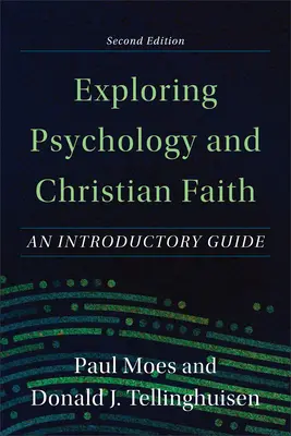 Esplorare la psicologia e la fede cristiana: Una guida introduttiva - Exploring Psychology and Christian Faith: An Introductory Guide