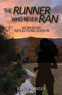 Il corridore che non correva mai: Edizione con riflessioni sul libro di lavoro - The Runner Who Never Ran: Workbook Reflections Edition