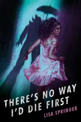 Non c'è modo che io muoia per primo - There's No Way I'd Die First