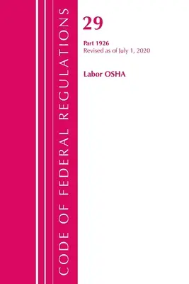 Codice dei regolamenti federali, Titolo 29 Lavoro/OSHA 1926, aggiornato al 1° luglio 2020 (Ufficio del registro federale (U S )) - Code of Federal Regulations, Title 29 Labor/OSHA 1926, Revised as of July 1, 2020 (Office of the Federal Register (U S ))