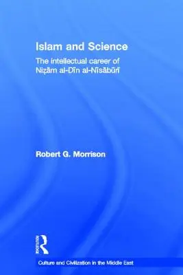 Islam e scienza: La carriera intellettuale di Nizam Al-Din Al-Nisaburi - Islam and Science: The Intellectual Career of Nizam Al-Din Al-Nisaburi