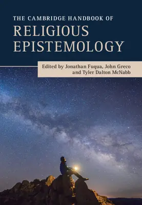 Il manuale di Cambridge di epistemologia religiosa - The Cambridge Handbook of Religious Epistemology
