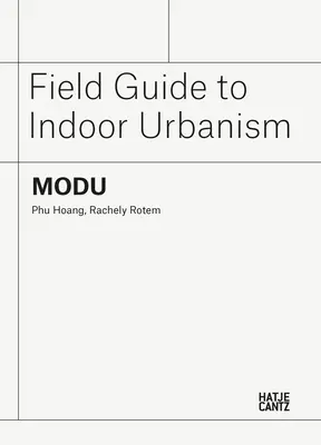 Modu: Guida all'urbanistica indoor - Modu: Field Guide to Indoor Urbanism