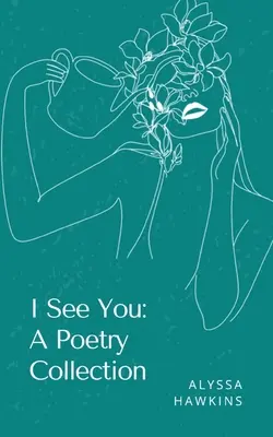 Ti vedo: Una raccolta di poesie - I See You: A Poetry Collection