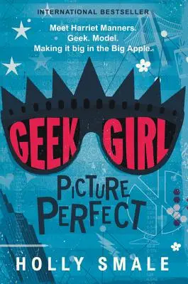 Ragazza disadattata: Immagine perfetta - Geek Girl: Picture Perfect