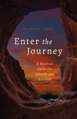 Entrare nel viaggio: Una guida mistica per la rinascita e il rinnovamento - Enter the Journey: A Mystical Guide for Rebirth and Renewal
