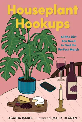 Piante d'appartamento: Tutto ciò che serve per trovare l'incontro perfetto - Houseplant Hookups: All the Dirt You Need to Find the Perfect Match