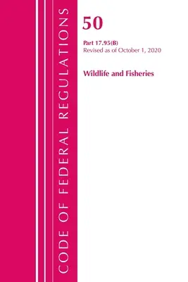 Codice dei regolamenti federali, titolo 50 Fauna selvatica e pesca 17.95(b), aggiornato al 1° ottobre 2020 (Ufficio del registro federale (U S )) - Code of Federal Regulations, Title 50 Wildlife and Fisheries 17.95(b), Revised as of October 1, 2020 (Office of the Federal Register (U S ))