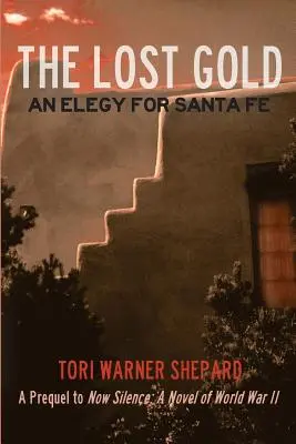 L'oro perduto: Un'elegia per Santa Fe - The Lost Gold: An Elegy for Santa Fe