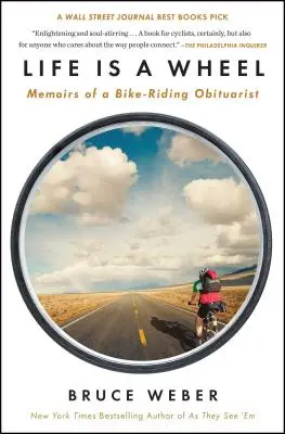 La vita è una ruota: Memorie di un necrologio in bicicletta - Life Is a Wheel: Memoirs of a Bike-Riding Obituarist