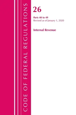 Codice dei regolamenti federali, Titolo 26 Internal Revenue 40-49, aggiornato al 1° aprile 2020 (Ufficio del registro federale (USA)). - Code of Federal Regulations, Title 26 Internal Revenue 40-49, Revised as of April 1, 2020 (Office of the Federal Register (U S ))