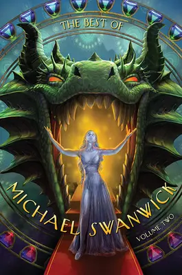 Il meglio di Michael Swanwick, Volume 2 - The Best of Michael Swanwick, Volume Two