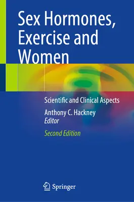 Ormoni sessuali, esercizio fisico e donne: Aspetti scientifici e clinici - Sex Hormones, Exercise and Women: Scientific and Clinical Aspects