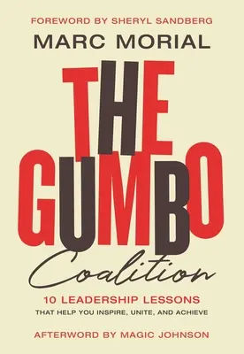 La coalizione Gumbo: 10 lezioni di leadership che vi aiuteranno a ispirare, unire e ottenere risultati - The Gumbo Coalition: 10 Leadership Lessons That Help You Inspire, Unite, and Achieve