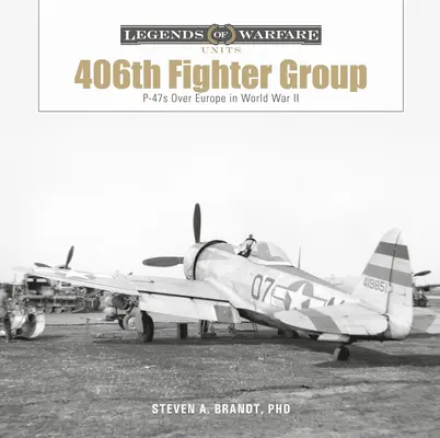 Il 406° Gruppo caccia: I P-47 sopra l'Europa nella Seconda Guerra Mondiale - The 406th Fighter Group: P-47s Over Europe in World War II