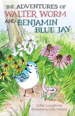 Le avventure di Walter Worm e Benjamin Blue Jay - The Adventures of Walter Worm and Benjamin Blue Jay