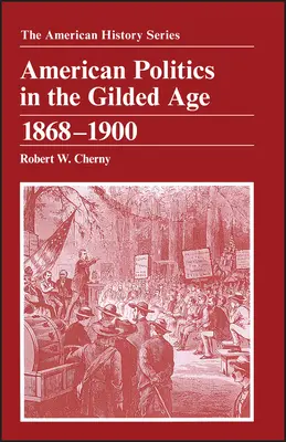La politica americana nella Gilded Age: 1868-1900 - American Politics in the Gilded Age: 1868 - 1900