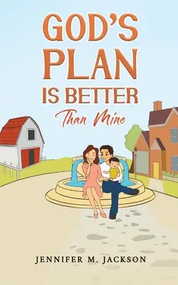 Il piano di Dio è migliore del mio - God's Plan Is Better Than Mine