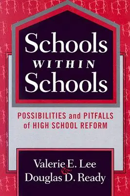 Scuole nelle scuole: Possibilità e insidie della riforma delle scuole superiori - Schools Within Schools: Possibilities and Pitfalls of High School Reform