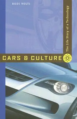 Auto e cultura: La storia di una tecnologia - Cars and Culture: The Life Story of a Technology