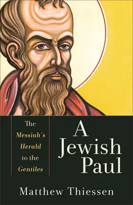 Un Paolo ebreo: l'araldo del Messia ai Gentili - A Jewish Paul: The Messiah's Herald to the Gentiles