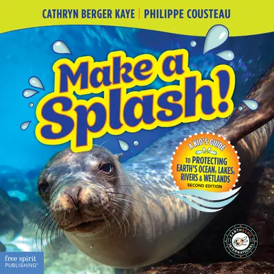 Fai un tuffo! Guida per bambini alla protezione di oceani, laghi, fiumi e zone umide della Terra, 2a edizione - Make a Splash!: A Kid's Guide to Protecting Earth's Ocean, Lakes, Rivers & Wetlands, 2nd Edition