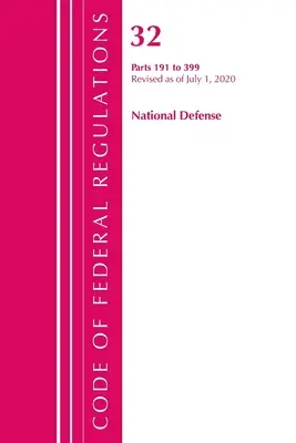 Codice dei regolamenti federali, Titolo 32 Difesa nazionale 191-399, aggiornato al 1° luglio 2020 (Ufficio del registro federale (USA)). - Code of Federal Regulations, Title 32 National Defense 191-399, Revised as of July 1, 2020 (Office of the Federal Register (U S ))