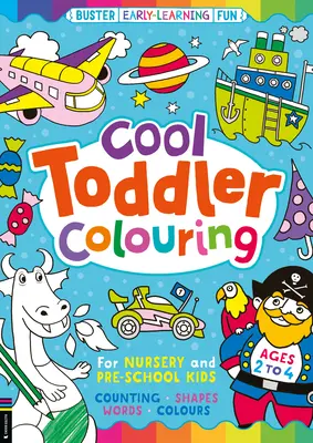 Colorare i bambini - Per i bambini dell'asilo nido e della scuola dell'infanzia - Cool Toddler Colouring - For Nursery and Pre-School Kids