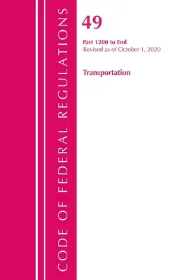 Codice dei regolamenti federali, titolo 49 Trasporti 1200-fine, aggiornato al 1° ottobre 2020 (Ufficio del registro federale (USA)). - Code of Federal Regulations, Title 49 Transportation 1200-End, Revised as of October 1, 2020 (Office of the Federal Register (U S ))